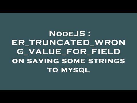 NodeJS : ER_TRUNCATED_WRONG_VALUE_FOR_FIELD on saving some strings to mysql