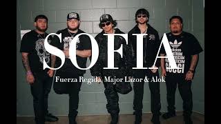 SOFIA ~ FUERZA REGIDA, MAJOR LAZOR & ALOK (SPED UP)