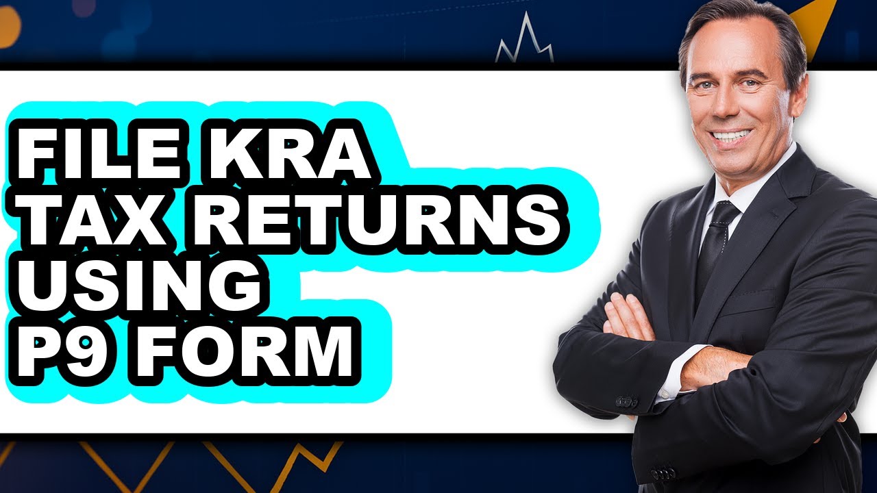 P9x Form How To File KRA Tax Returns Using P9 Form - Easy Guide - YouTube
