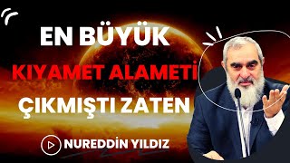 En Büyük Kıyamet Alameti Nedir ? Nureddin Yıldız