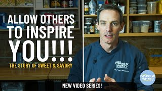 The Story Of Sweet Savory Allow Others To Inspire You