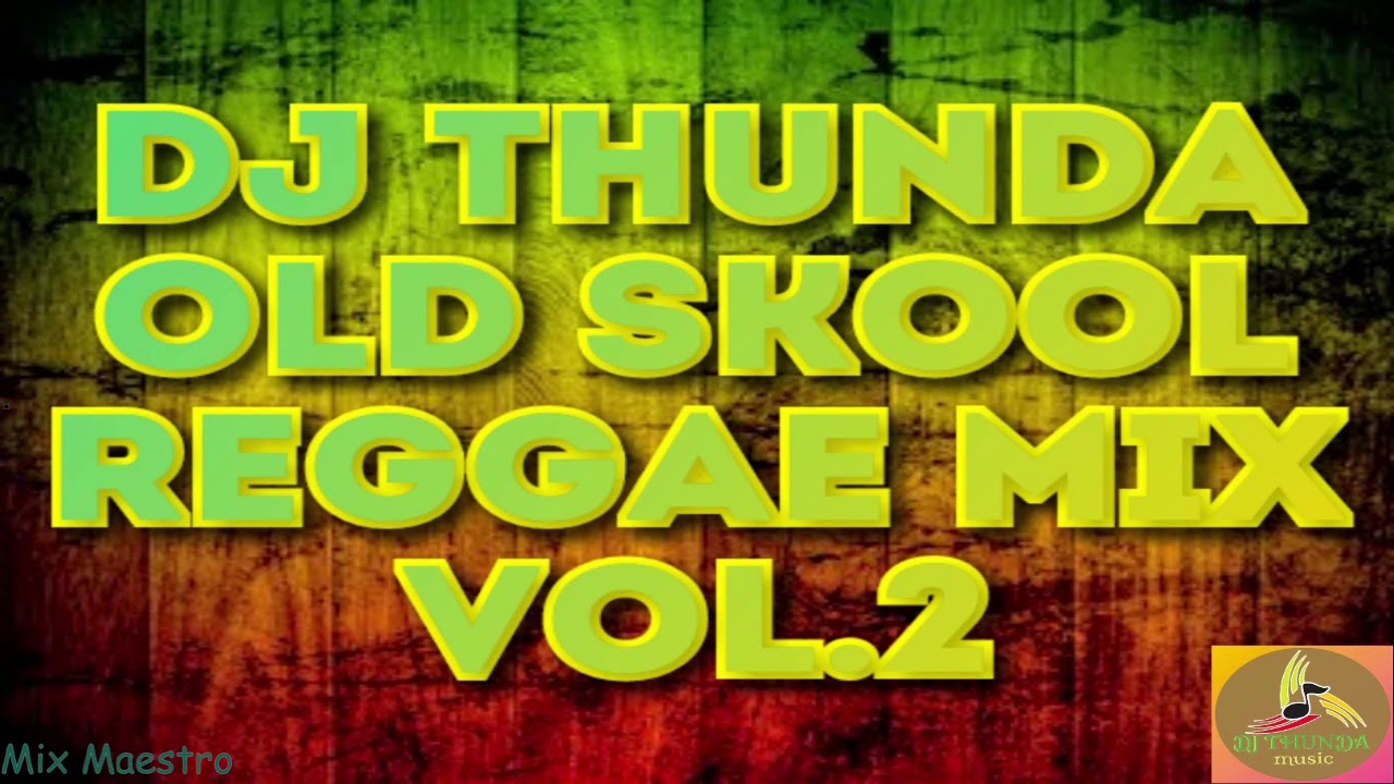 Dj Thunda Old Skool Reggae Mix Vol 2 Youtube