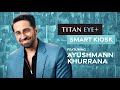 Titan eye unveils 5 innovations with ayushmann khurrana innovatively