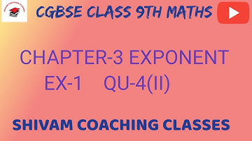 CGBSE CLASS 9TH MATHS CHAPTER-3 EXPONENT EX-3.1 QU-4(II)