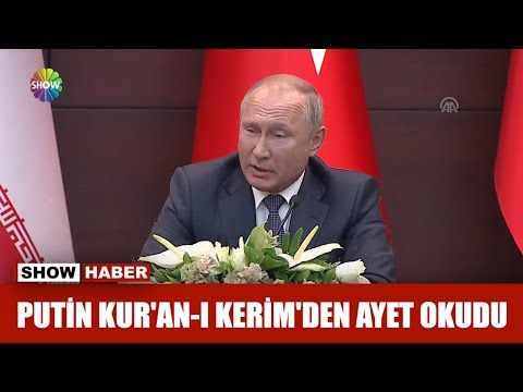 Putin Kur'an-ı Kerim'den ayet okudu