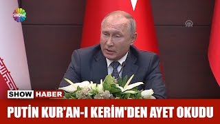 Putin Kur'an-ı Kerim'den ayet okudu