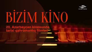 Bizim kino 20. Azərbaycan kinosunda tarixi qəhrəmanlıq filmləri