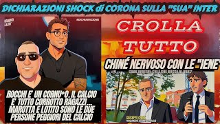 🚨DICHIARAZIONI SHOCK di CORONA sulla SUA INTER,MAROTTA e ROCCHI💣CHINÉ NERVOSO con "Le Iene"💥BOOOM💥