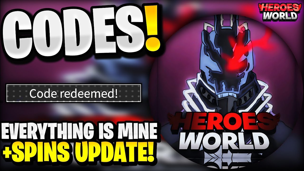 🔥*NEW* All Working EVERYTHING IS MINE UPDATE CODES FOR HEROES WORLD ...