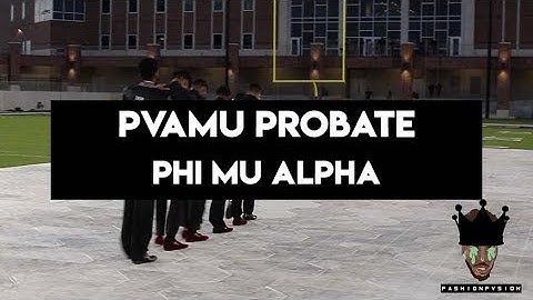 PVAMU 2019 Probate Video Phi Mu Alpha