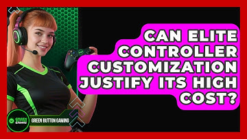 Can Elite Controller Customization Justify Its High Cost? - Green Button Gaming