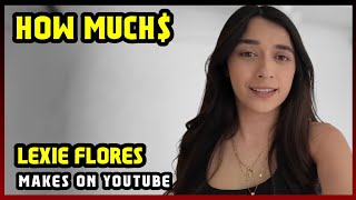 This Is How much money Lexie Flores  makes on YouTube 2026