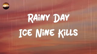 Download lagu Ice Nine Kills - Rainy Day (Lyrics) | 'Cause you know, something is creeping in the dark