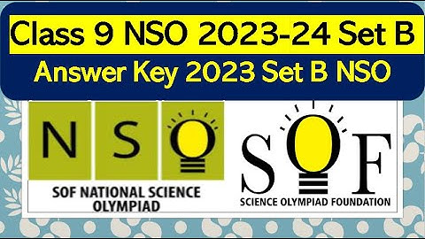 Answer key NSO Class 9  SOF 2023-24 Set B solved paper National #science #olympiad #nso #class9