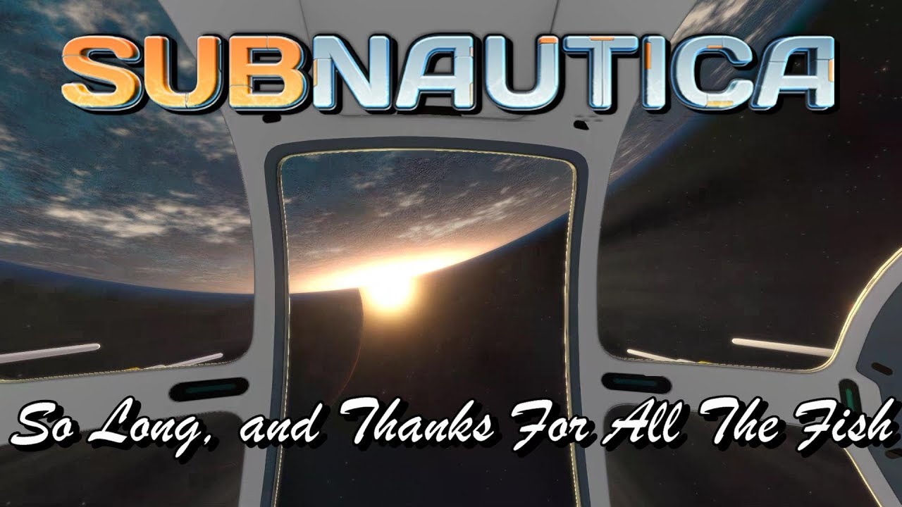 gaming logo Subnautica - So Long, and Thanks For All The Fish