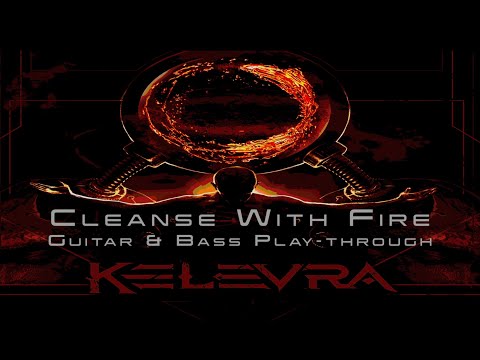 KELEVRA – Cleanse With Fire (Guitar & Bass Playthrough)