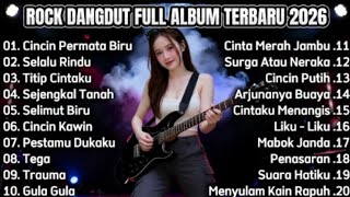 ROCKDUT FULL ALBUM TERBARU - CINCIN PERMATA BIRU - ROCK DANGDUT TERBARU 2026