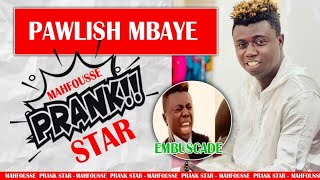 Prank Star épisode 18 Pawlish Mbaye ( Damay ......)