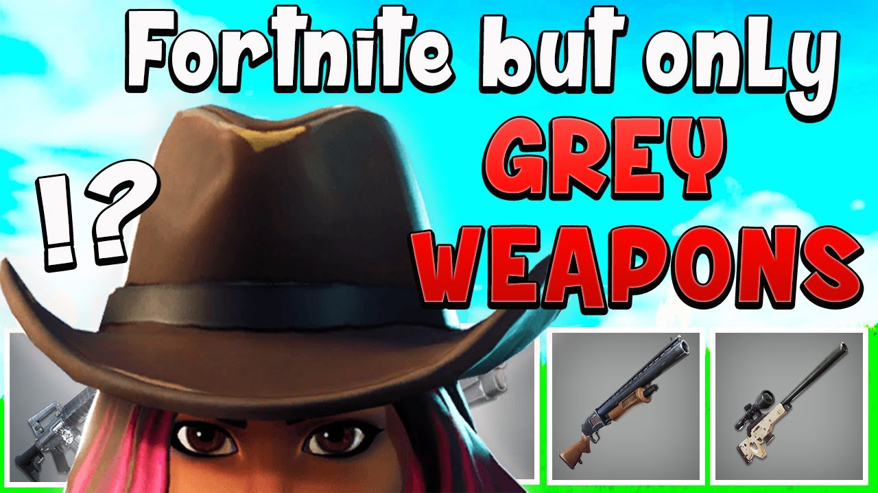 Fortnite But... I Can Only USE GREY WEAPONS!