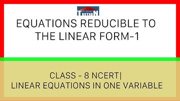 Equations Reducible to the Linear Form-1 | class8 NCERT| Linear Equations in One Variable