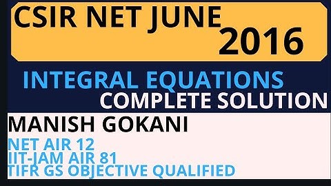 INTEGRAL EQUATIONS CSIR NET JUNE 2016 COMPLETE SOLUTION