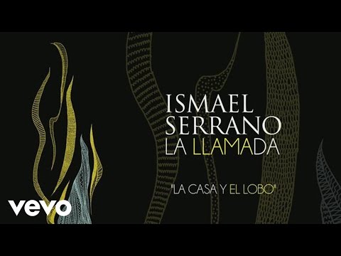 Ismael Serrano - La Casa y el Lobo (Audio)