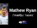 How to pronounce Mathew Ryan (CORRECTLY!)
