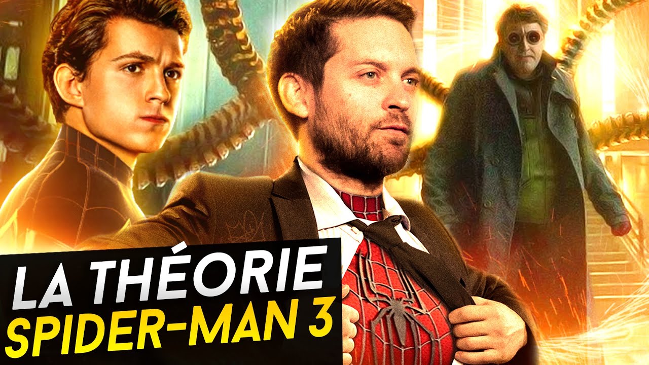 LA THÉORIE SPIDER-MAN 3 NO WAY HOME QUI CHANGE TOUT - YouTube