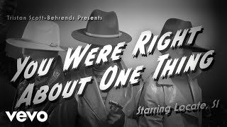 Locate S,1 - You Were Right About One Thing Official Video