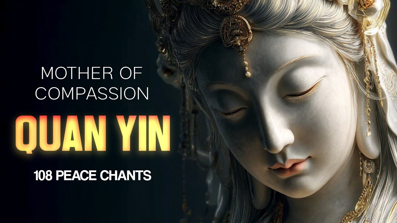 Мать Гуань Инь Мантра Покоя | Мягкий Санскритский Напев Сострадания 108X