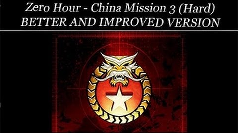 Zero Hour - China Mission 3 on hard - [New Version available]