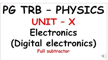 PG TRB - PHYSICS |UNIT- X | Electronics (Digital electronics)| Full Subtractor |  Tamil