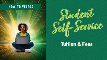 Student Self-Service Tutorial - Tuition & Fees