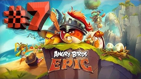 Angry Birds Epic - Gameplay Walkthrough Part 7 (iOS, Android)