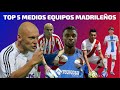 ¿Quién falta? - TOP 5 CENTROCAMPISTAS de EQUIPOS MADRILEÑOS