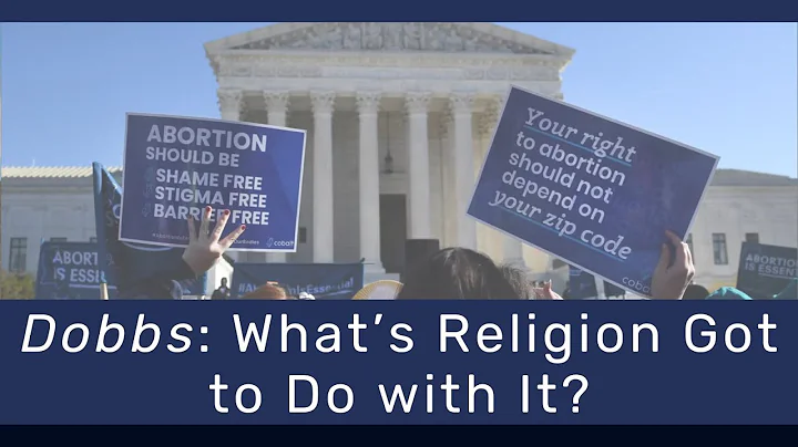 Dobbs: Whats Religion Got to Do with It?