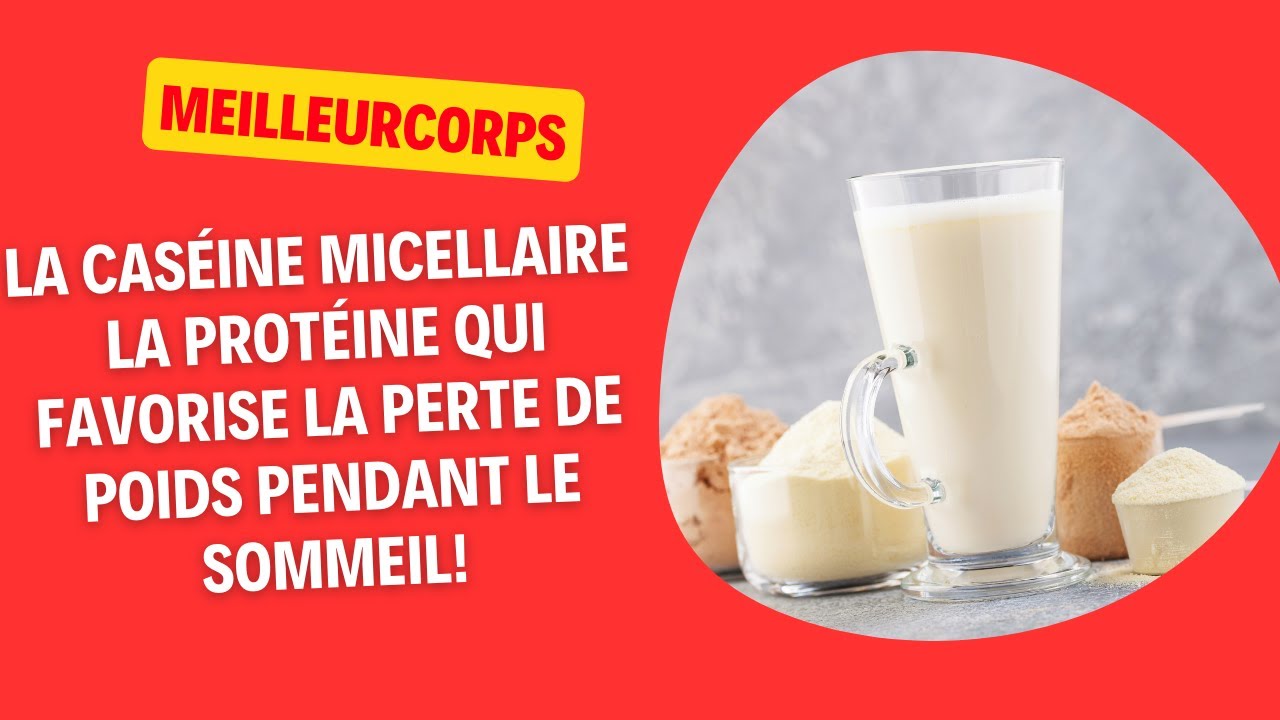 LA CASÉINE MICELLAIRE : LA PROTÉINE QUI FAVORISE LA PERTE DE POIDS