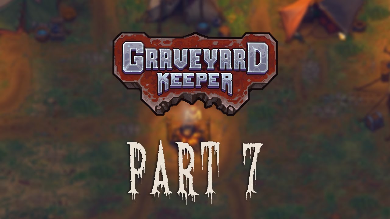 Graveyard Keeper Part 7 - Relaxing Gameplay | Longplay | No Commentary ...