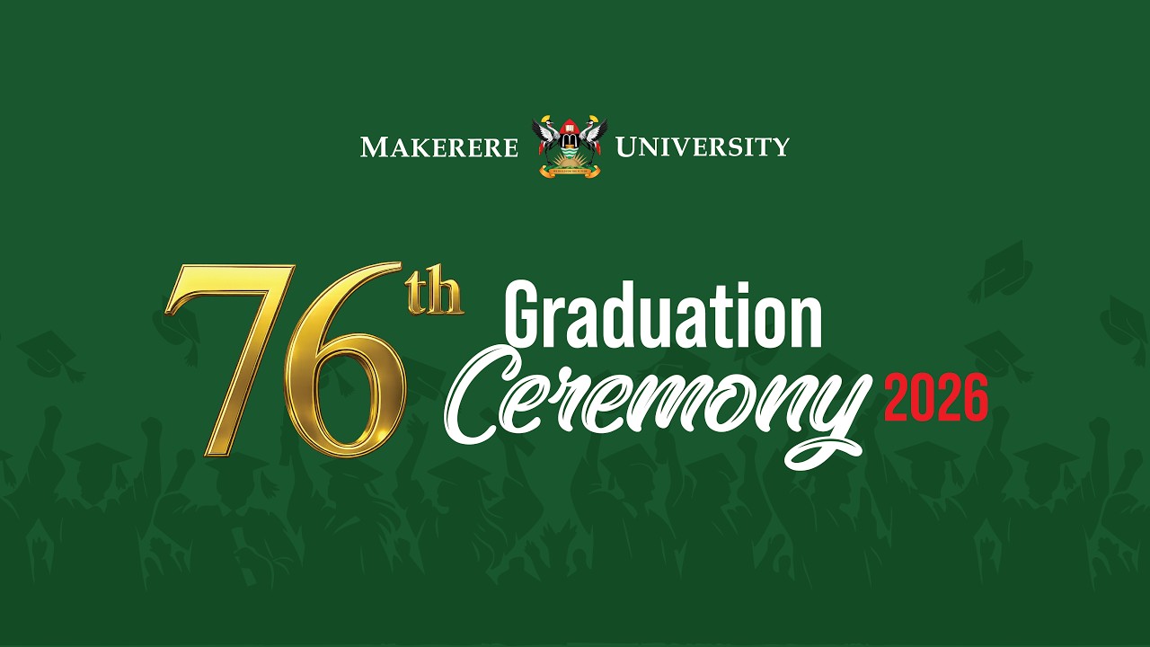 76TH Makerere University Graduation Ceremony - DAY 2 (25TH FEB 2026)