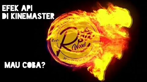 ||Tutorial Intro Efek Api dengan KineMaster || #efekapi