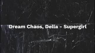 Dream Chaos, Della   Supergirl - lyrics