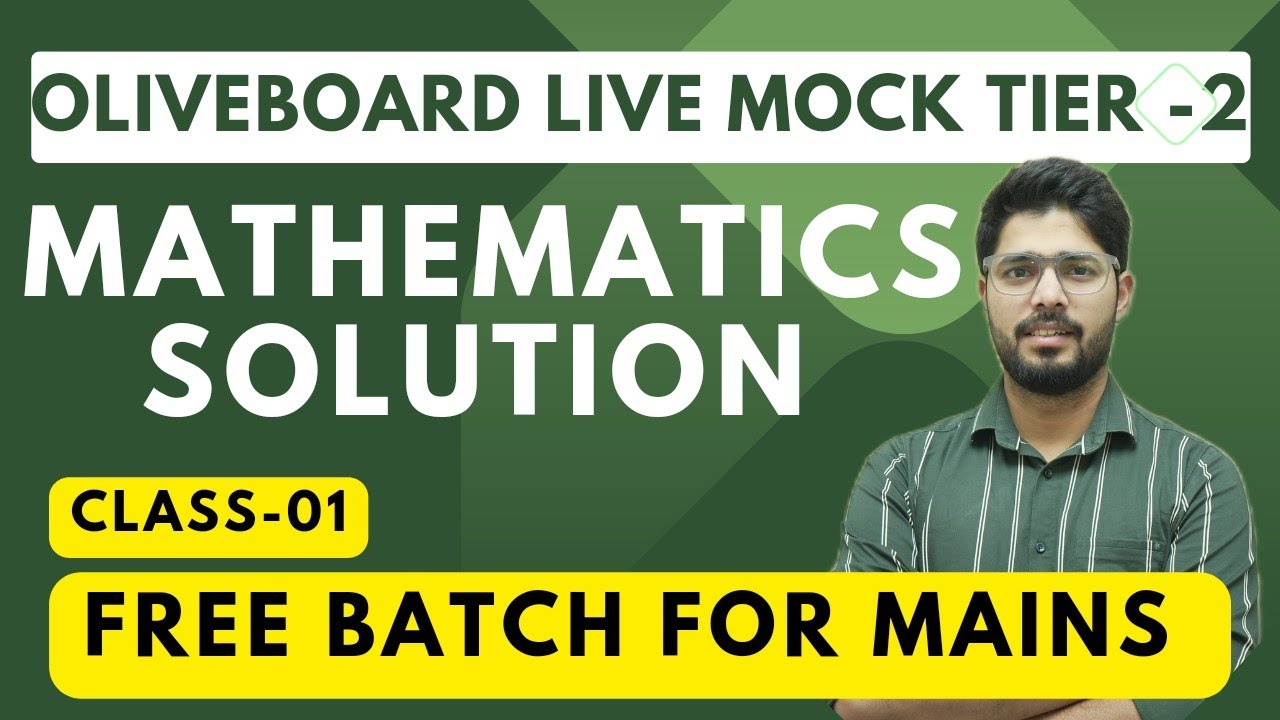 OliveBoard Tier 2 Live Mock Solution Mains Marathon 2023 Class01