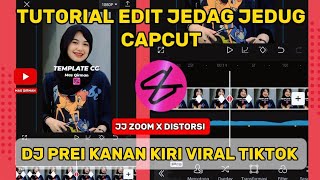 TUTORIAL EDIT JEDAG JEDUG CAPCUT DJ PREI KANAN KIRI VIRAL TIKTOK