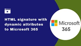 creating html signature with dynamic attributes to microsoft 365