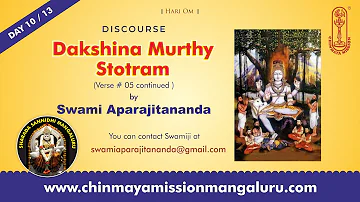 Dakshinamurthy Stotram -10/13 - Talk in English by Swami Aparajitananda, Chinmaya Mission.