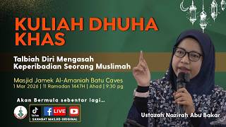 Ustazah Nazirah Abu Bakar - Talbiah Diri Mengasah Keperibadian Seorang Muslimah