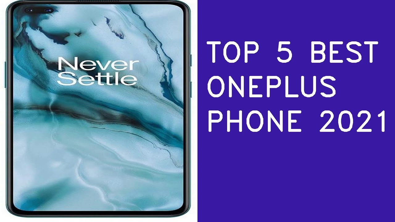 Top 5 Best OnePlus Phone In 2021 India