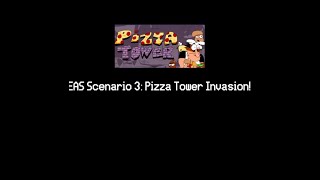 EAS Scenario 3: Pizza Tower Invasion!