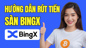 BingX | Hướng Dẫn Rút Tiền Từ Sàn BingX về ngân hàng Cách Rút tiền Từ Sàn BingX