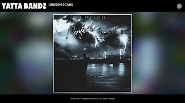 Yatta Bandz - Unseen Scars (Official Video)